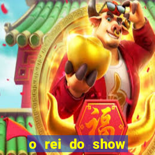 o rei do show filme completo dublado drive